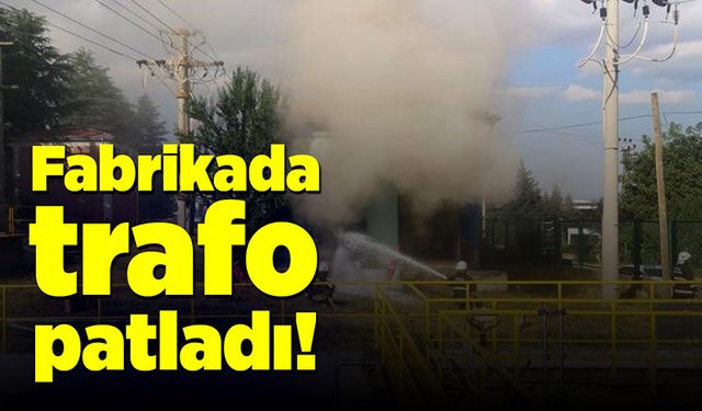 Arçelik fabrikası bahçesinde elektrik trafosunda patlama meydana geldi