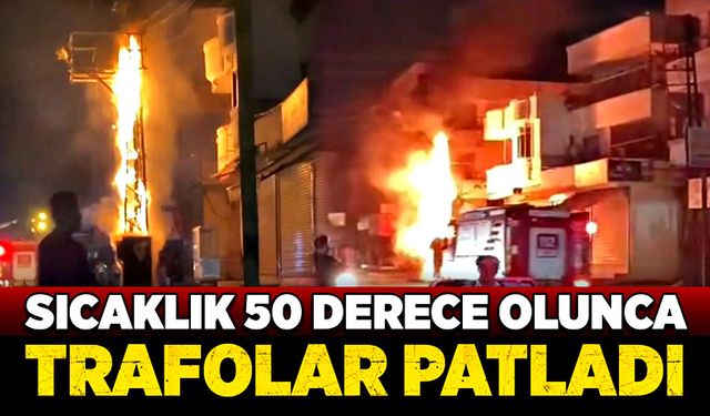 Sıcaklık 50 derece olunca trafolar patladı