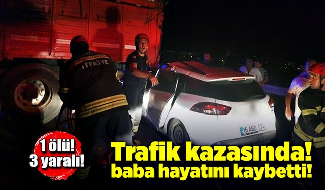 Manisa’da trafik kazası! Baba yaşamını yitirdi!