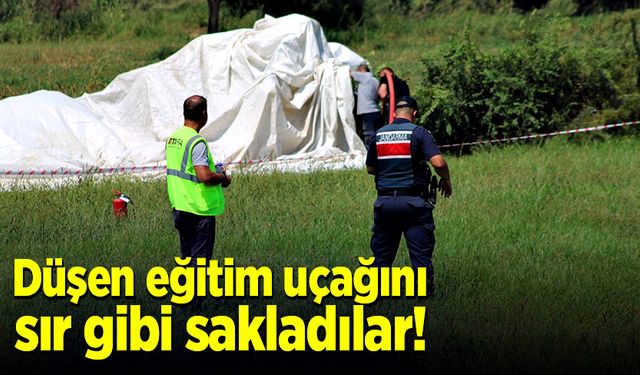 Düşen eğitim uçağını sır gibi sakladılar!