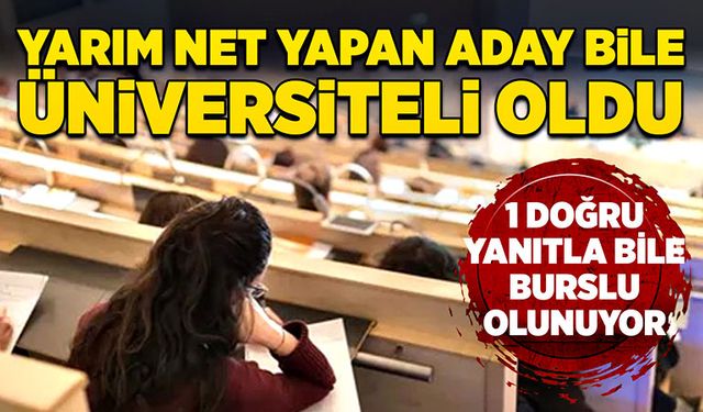 Yarım net yapan aday bile üniversiteli oldu