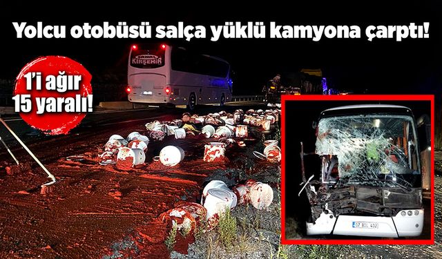 Yolcu otobüsü salça yüklü kamyona çarptı! 1’i ağır 15 kişi yaralandı