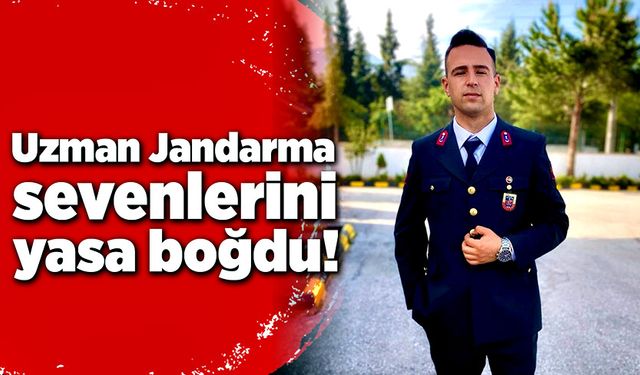 Uzman Jandarma Mehmet Gözübüyük sevenlerini yasa boğdu!