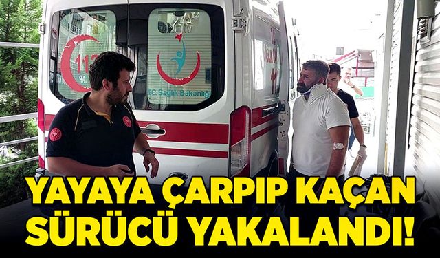 Yayaya çarpıp kaçan sürücü yakalandı!