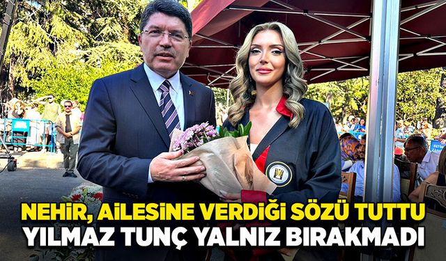 Nehir, ailesine verdiği sözü tuttu Yılmaz Tunç yalnız bırakmadı