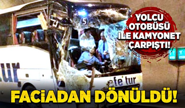 Faciadan dönüldü! Yolcu otobüsü ile kamyonet çarpıştı!