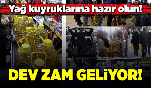 Yağ kuyruklarına hazır olun! Dev zam geliyor!