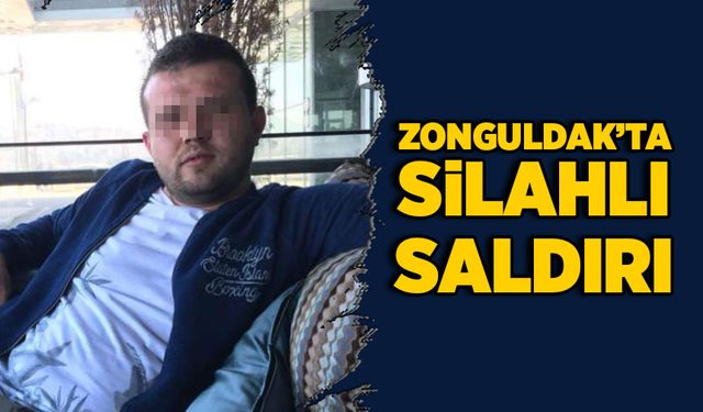 Zonguldak'ta silahlı saldırı!