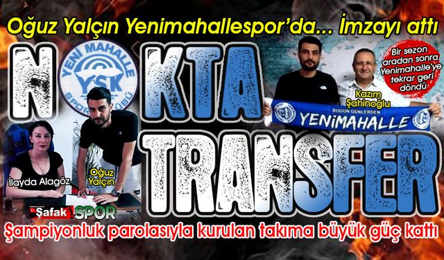 Yenimahallespor’a tecrübe geldi... Büyük katkı sağlar