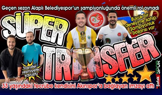 Şampiyonun yeni adresi Akınspor... Hoş geldin Serbay