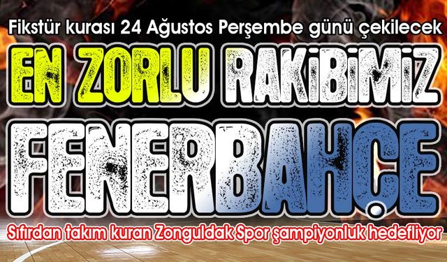 Zonguldak Spor’un rakipleri arasında Süper Lig’den Fenerbahçe de var!