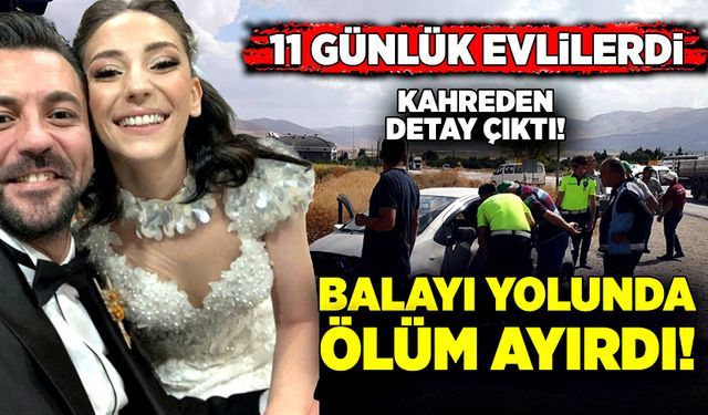 11 günlük evli çifti balayı yolunda ölüm ayırdı!