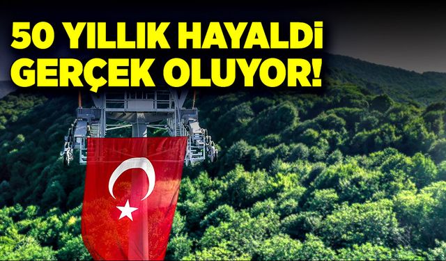 50 yıllık hayal gerçek oluyor!