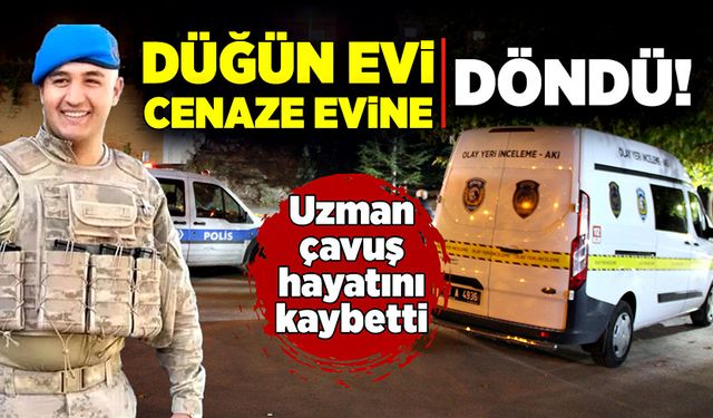 Düğün evi cenaze evine döndü! Uzman çavuş hayatını kaybetti