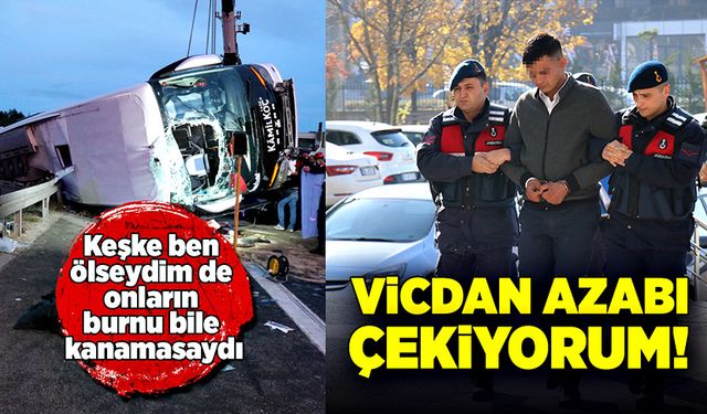 “Keşke ben ölseydim de onların burnu bile kanamasaydı”