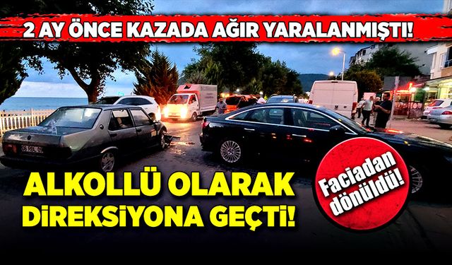 İki ay önce kazada ağır yaralanmıştı, alkollü olarak direksiyona geçti!