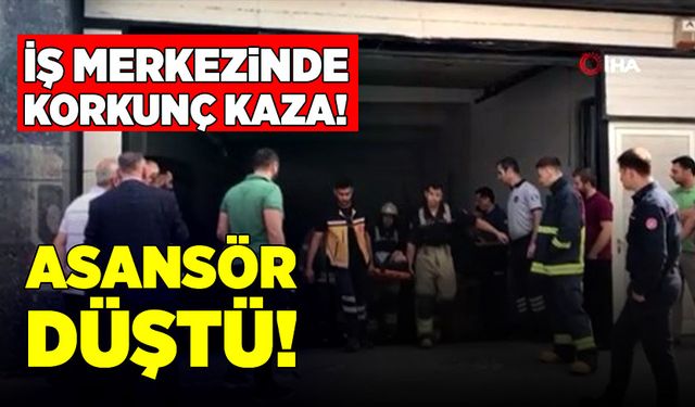 İş merkezinde korkunç kaza! Asansör düştü!