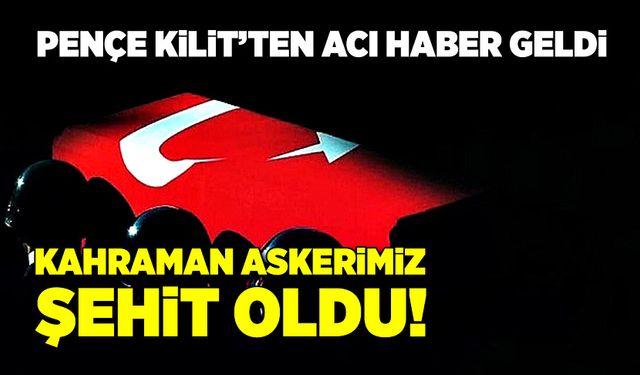 Kahraman askerimiz şehit oldu!