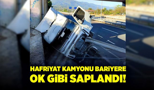 Hafriyat kamyonu bariyerlere çarptı! 1 yaralı