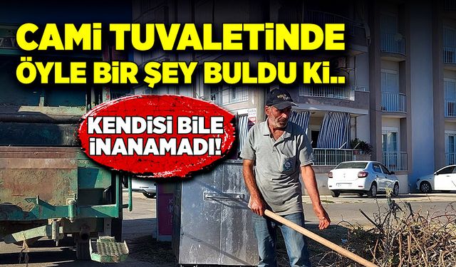 Cami tuvaletinde öyle bir şey buldu ki! Kendisi bile inanamadı