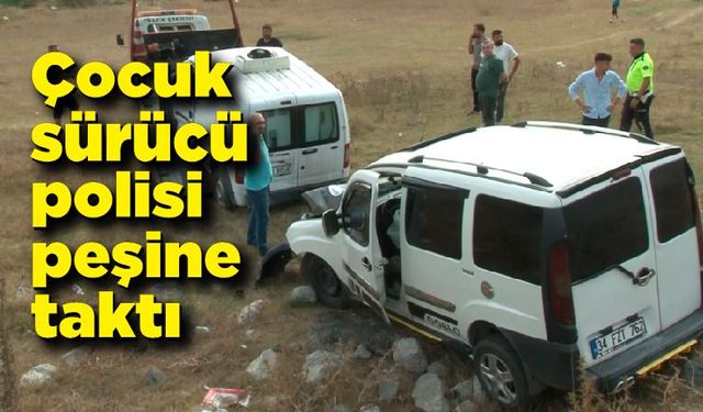 Çocuk sürücü polisi peşine taktı, kaçarken tarlaya uçtu