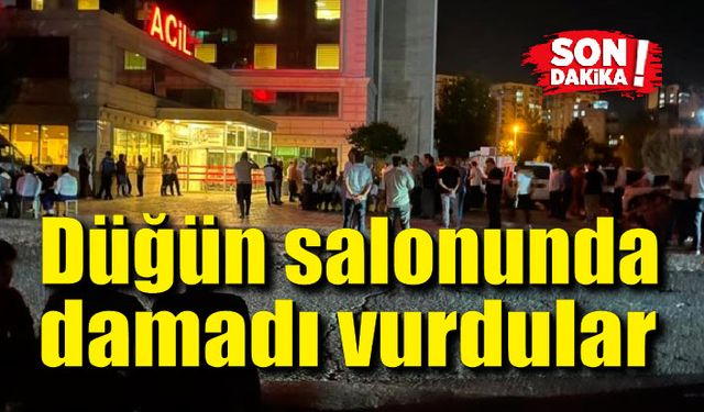 Düğün salonunda damadı vurdular