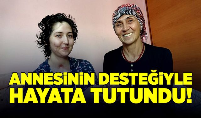 Yaşaması imkansız dediler, annesinin desteğiyle hayata tutundu