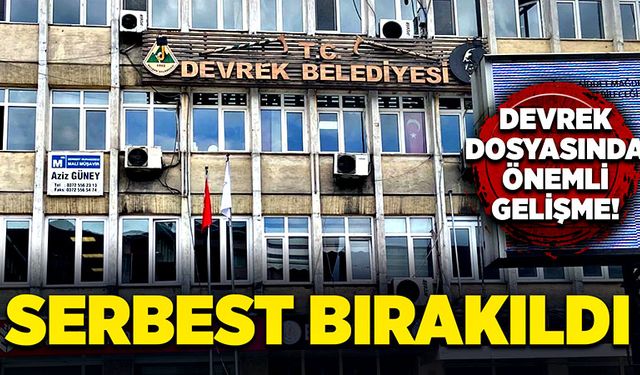 Devrek dosyasında önemli gelişme! Serbest bırakıldı