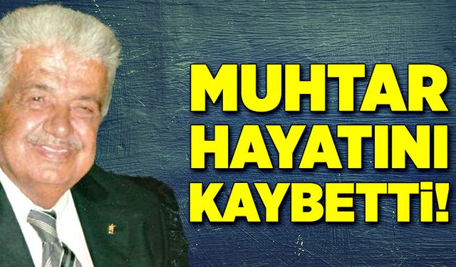 Devrek muhtarı hayatını kaybetti!