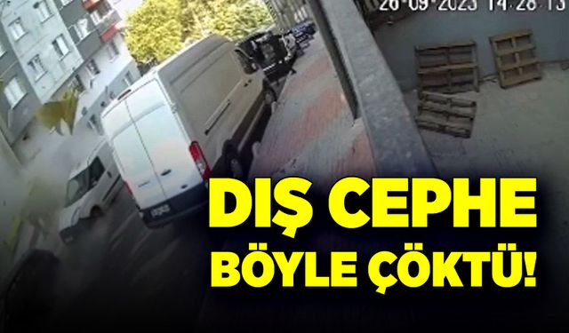 Dış cephe böyle çöktü! İşçi saniyelerle kurtuldu!