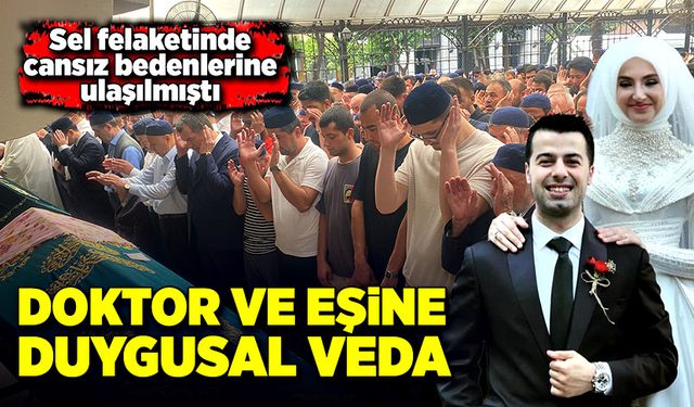 Sel felaketinde hayatını kaybeden doktor ve eşi sonsuzluğa uğurlandı