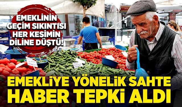 Emekliye yönelik sahte haber tepki aldı