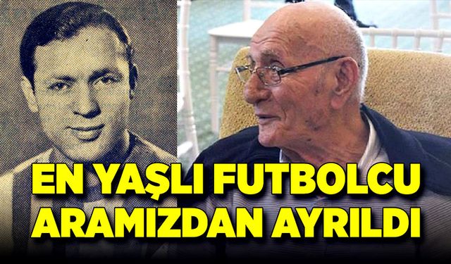 “Kör Galip” 102 yaşındaydı! En yaşlı futbolcu aramızdan ayrıldı