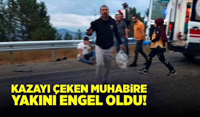 Kazayı çeken muhabire engel olmaya çalıştılar!