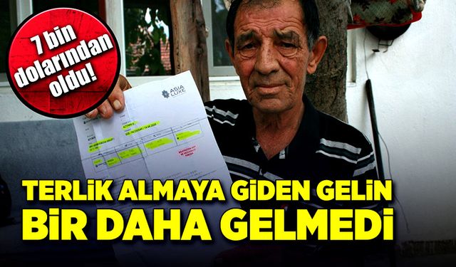 Terlik almaya giden gelin aileyi dolandırıp kayıplara karıştı