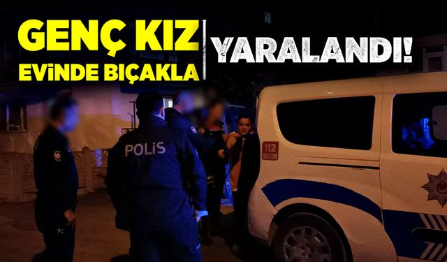 Genç kız evinde bıçakla karnından yaralandı! 1 gözaltı!