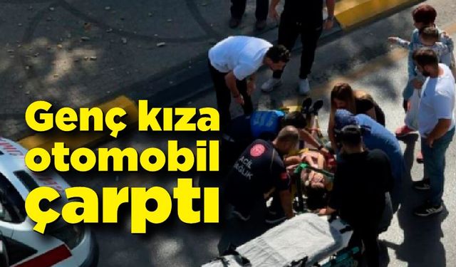 Genç kıza otomobil çarptı