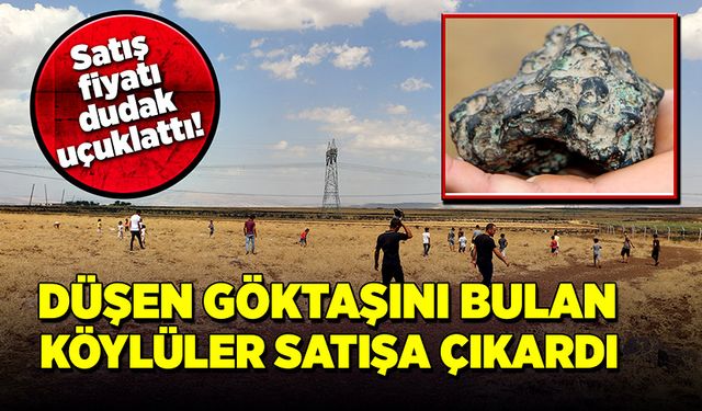 Düşen göktaşını köylüler satışa çıkardı