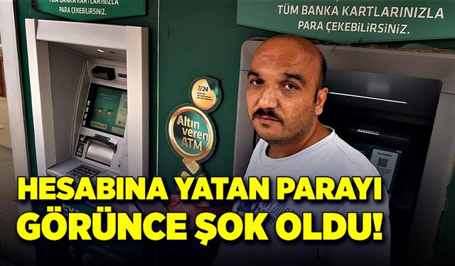 Hesabına yatan parayı görünce şok oldu!