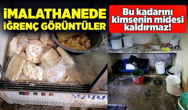 İmalathanede iğrenç görüntüler! Bu kadarını kimsenin midesi kaldırmaz!