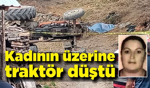 Kadının üstüne 5 metre yükseklikten traktör düştü