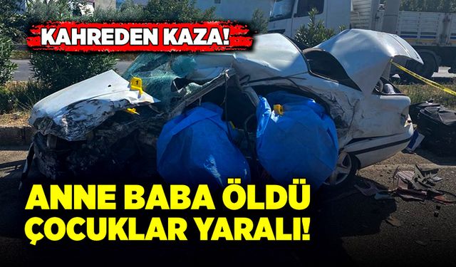 Kahreden kaza! Anne baba öldü, çocuklar yaralandı!