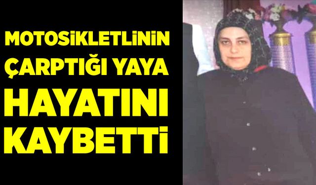 Motosikletlinin çarptığı yaya hayatını kaybetti!