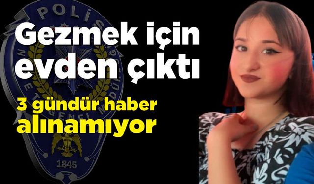 16 yaşındaki Tuana'yı polis her yerde arıyor! Aile hayatında endişe ediyor