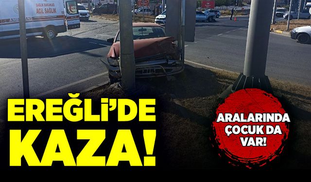 Ereğli’de kaza! Aralarında çocuk da var!