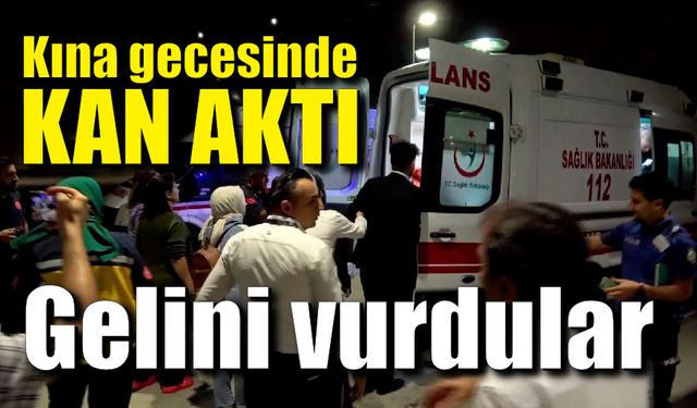 Kına gecesinde kan aktı; gelini vurdular