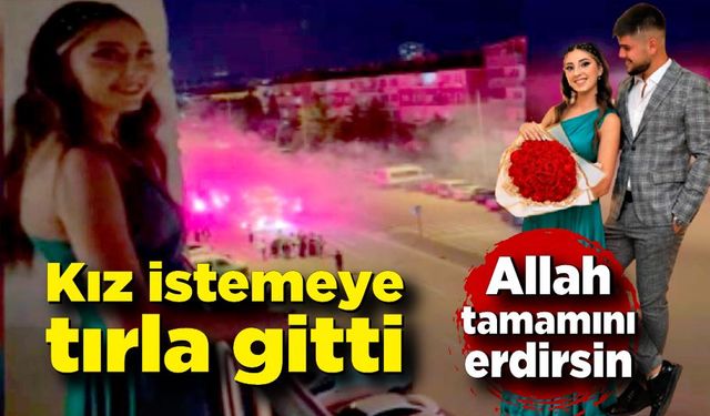 Kız istemeye tırla gitti, o anlar kameraya yansıdı