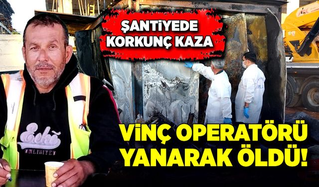 Konteynerde kalan vinç operatörü yanarak can verdi!