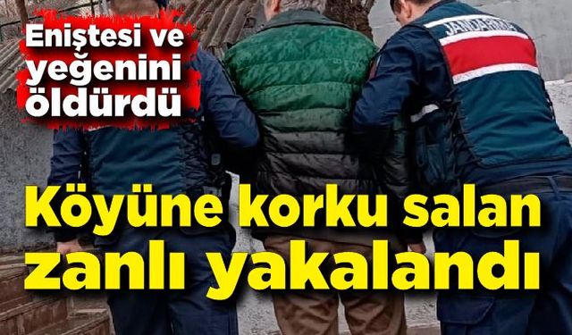 Köyüne ve ailesine korku salan cinayet zanlısı yakalandı