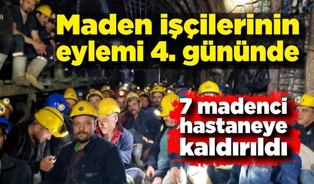 Maden işçilerinden yer altında açlık eylemi; 7 işçi hastaneye kaldırıldı